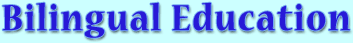 Bilingual Education